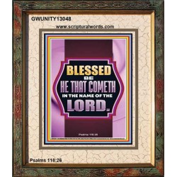 BLESSED BE HE THAT COMETH IN THE NAME OF THE LORD  Scripture Art Work  GWUNITY13048  "20X25"