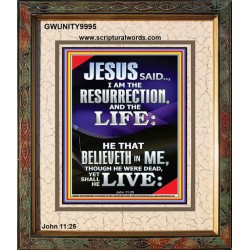 I AM THE RESURRECTION AND THE LIFE  Eternal Power Portrait  GWUNITY9995  "20X25"