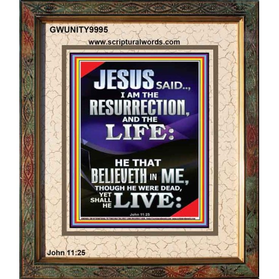 I AM THE RESURRECTION AND THE LIFE  Eternal Power Portrait  GWUNITY9995  