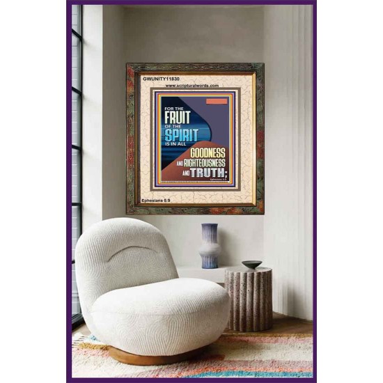 FRUIT OF THE SPIRIT IS IN ALL GOODNESS, RIGHTEOUSNESS AND TRUTH  Custom Contemporary Christian Wall Art  GWUNITY11830  