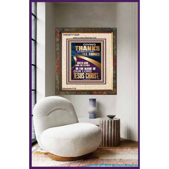GIVING THANKS ALWAYS FOR ALL THINGS UNTO GOD  Ultimate Inspirational Wall Art Portrait  GWUNITY12229  