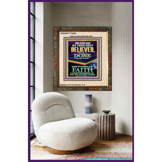 AS THOU HAST BELIEVED SO BE IT DONE UNTO THEE  Scriptures Décor Wall Art  GWUNITY13006  