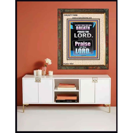 LET EVERY THING THAT HATH BREATH PRAISE THE LORD  Large Portrait Scripture Wall Art  GWUNITY10066  