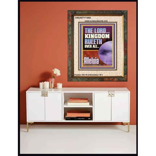 THE LORD KINGDOM RULETH OVER ALL  New Wall Décor  GWUNITY11853  