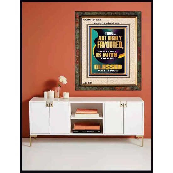 HIGHLY FAVOURED THE LORD IS WITH THEE BLESSED ART THOU  Scriptural Wall Art  GWUNITY13002  