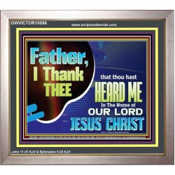 FATHER I THANK YOU  Art & Wall Décor  GWVICTOR10086  "16X14"