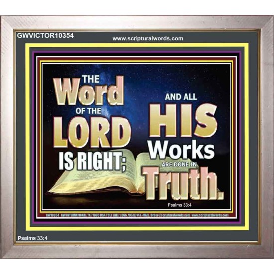 THE WORD OF THE LORD IS ALWAYS RIGHT  Unique Scriptural Picture  GWVICTOR10354  