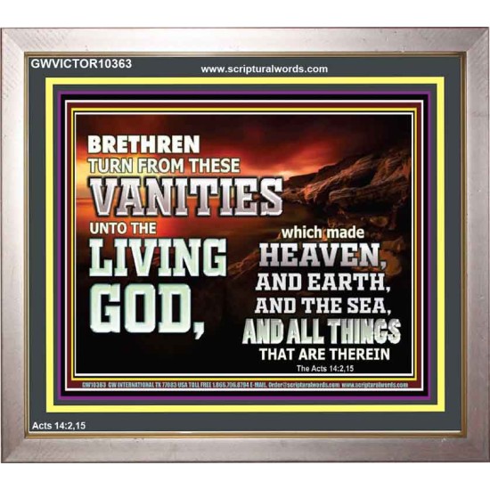 TURN FROM THESE VANITIES TO THE LIVING GOD JEHOVAH  Unique Scriptural Portrait  GWVICTOR10363  