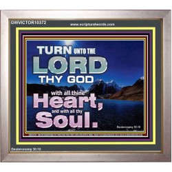 TURN UNTO THE LORD WITH ALL THINE HEART  Unique Scriptural Portrait  GWVICTOR10372  "16X14"