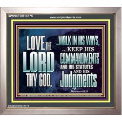 WALK IN ALL THE WAYS OF THE LORD  Righteous Living Christian Portrait  GWVICTOR10375  