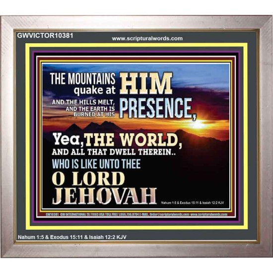 WHO IS LIKE UNTO THEE OUR LORD JEHOVAH  Unique Scriptural Picture  GWVICTOR10381  