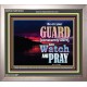 BE ON YOUR GUARD CONSTANTLY IN WATCH AND PRAYERS  Righteous Living Christian Portrait  GWVICTOR10393  
