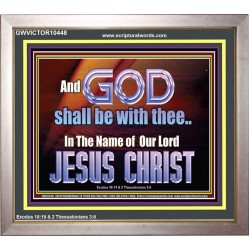 GOD SHALL BE WITH THEE  Bible Verses Portrait  GWVICTOR10448  "16X14"