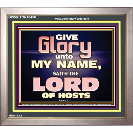 GIVE GLORY TO MY NAME SAITH THE LORD OF HOSTS  Scriptural Verse Portrait   GWVICTOR10450  