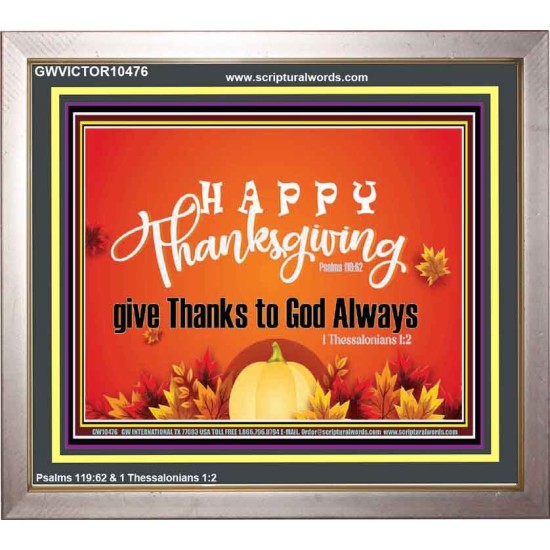 HAPPY THANKSGIVING GIVE THANKS TO GOD ALWAYS  Scripture Art Portrait  GWVICTOR10476  