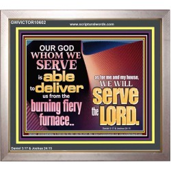 OUR GOD WHOM WE SERVE IS ABLE TO DELIVER US  Custom Wall Scriptural Art  GWVICTOR10602  "16X14"