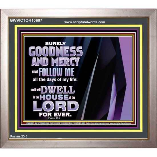 SURELY GOODNESS AND MERCY SHALL FOLLOW ME  Custom Wall Scripture Art  GWVICTOR10607  