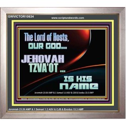 THE LORD OF HOSTS JEHOVAH TZVA'OT IS HIS NAME  Bible Verse for Home Portrait  GWVICTOR10634  "16X14"