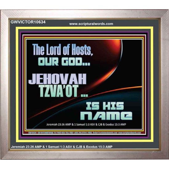 THE LORD OF HOSTS JEHOVAH TZVA'OT IS HIS NAME  Bible Verse for Home Portrait  GWVICTOR10634  