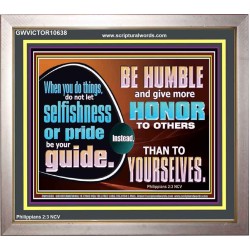 DO NOT ALLOW SELFISHNESS OR PRIDE TO BE YOUR GUIDE  Printable Bible Verse to Portrait  GWVICTOR10638  "16X14"