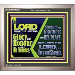 GLORY AND HONOUR ARE IN HIS PRESENCE  Eternal Power Portrait  GWVICTOR10667  "16X14"