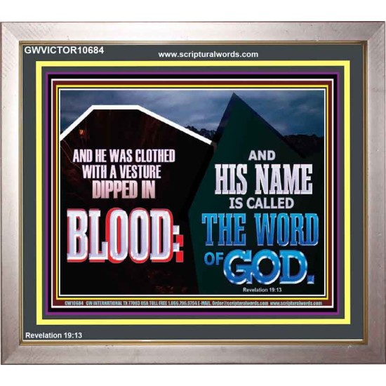 AND HIS NAME IS CALLED THE WORD OF GOD  Righteous Living Christian Portrait  GWVICTOR10684  