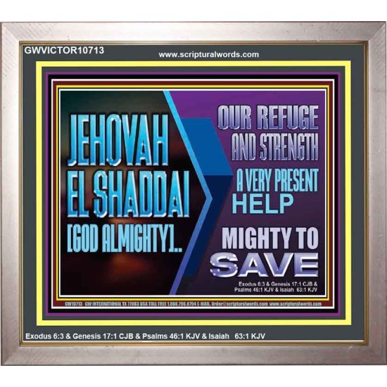 JEHOVAH  EL SHADDAI GOD ALMIGHTY OUR REFUGE AND STRENGTH  Ultimate Power Portrait  GWVICTOR10713  