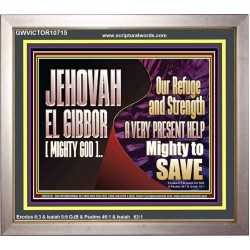 JEHOVAH EL GIBBOR MIGHTY GOD MIGHTY TO SAVE  Eternal Power Portrait  GWVICTOR10715  "16X14"