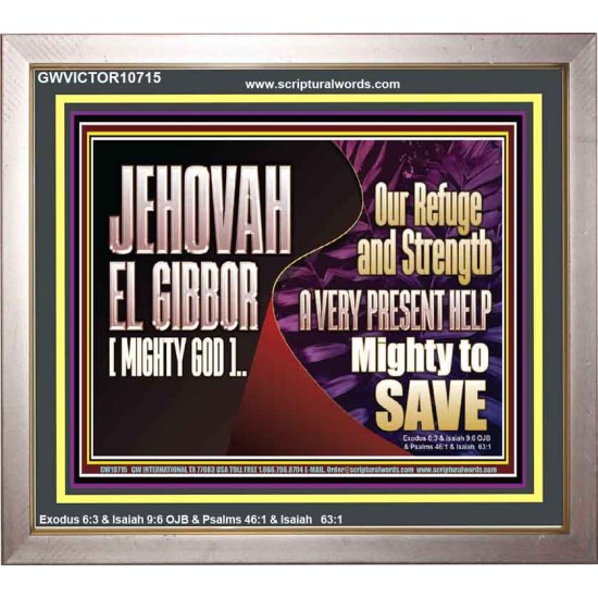JEHOVAH EL GIBBOR MIGHTY GOD MIGHTY TO SAVE  Eternal Power Portrait  GWVICTOR10715  