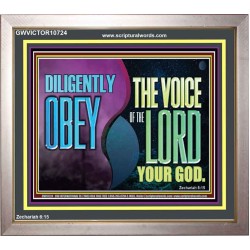 DILIGENTLY OBEY THE VOICE OF THE LORD OUR GOD  Bible Verse Art Prints  GWVICTOR10724  "16X14"