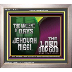 THE ANCIENT OF DAYS JEHOVAHNISSI THE LORD OUR GOD  Scriptural Décor  GWVICTOR10731  "16X14"