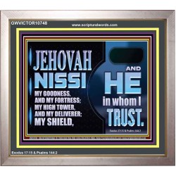 JEHOVAH NISSI OUR GOODNESS FORTRESS HIGH TOWER DELIVERER AND SHIELD  Encouraging Bible Verses Portrait  GWVICTOR10748  "16X14"