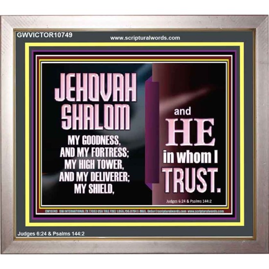 JEHOVAH SHALOM OUR GOODNESS FORTRESS HIGH TOWER DELIVERER AND SHIELD  Encouraging Bible Verse Portrait  GWVICTOR10749  