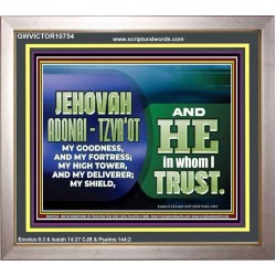 JEHOVAI ADONAI - TZVA'OT OUR GOODNESS FORTRESS HIGH TOWER DELIVERER AND SHIELD  Christian Quote Portrait  GWVICTOR10754  "16X14"