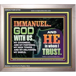 IMMANUEL..GOD WITH US OUR GOODNESS FORTRESS HIGH TOWER DELIVERER AND SHIELD  Christian Quote Portrait  GWVICTOR10755  "16X14"