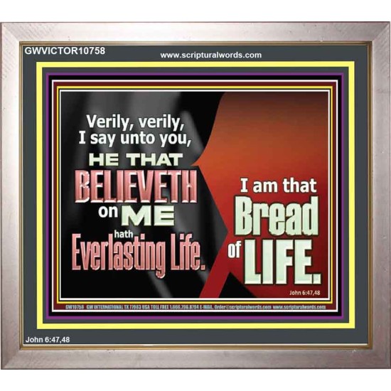 HE THAT BELIEVETH ON ME HATH EVERLASTING LIFE  Contemporary Christian Wall Art  GWVICTOR10758  