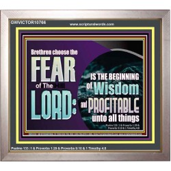 BRETHREN CHOOSE THE FEAR OF THE LORD  Scripture Art Work  GWVICTOR10766  "16X14"