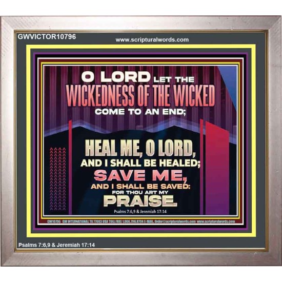 LET THE WICKEDNESS OF THE WICKED COME TO AN END HEAL ME O LORD  Scripture Art Portrait  GWVICTOR10796  