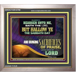 HALLOW THE SABBATH DAY WITH SACRIFICES OF PRAISE  Scripture Art Portrait  GWVICTOR10798  "16X14"