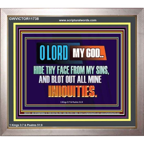 HIDE THY FACE FROM MY SINS AND BLOT OUT ALL MINE INIQUITIES  Bible Verses Wall Art & Decor   GWVICTOR11738  