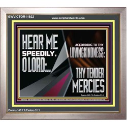 HEAR ME SPEEDILY O LORD ACCORDING TO THY LOVINGKINDNESS  Ultimate Inspirational Wall Art Portrait  GWVICTOR11922  "16X14"