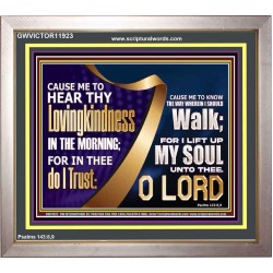HEAR THY LOVINGKINDNESS IN THE MORNING  Unique Scriptural Picture  GWVICTOR11923  "16X14"