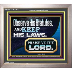 OBSERVE HIS STATUES AND KEEP HIS LAWS  Righteous Living Christian Portrait  GWVICTOR12021  "16X14"