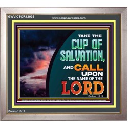 TAKE THE CUP OF SALVATION  Unique Scriptural Picture  GWVICTOR12036  "16X14"