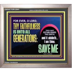 O LORD THY FAITHFULNESS IS UNTO ALL GENERATIONS  Church Office Portrait  GWVICTOR12041  "16X14"
