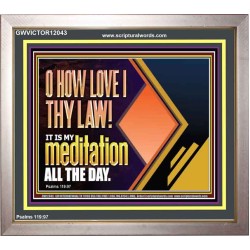 THY LAW IS MY MEDITATION ALL THE DAY  Sanctuary Wall Portrait  GWVICTOR12043  "16X14"