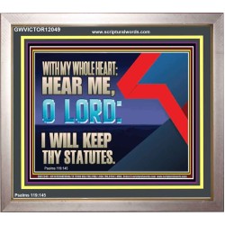 WITH MY WHOLE HEART I WILL KEEP THY STATUTES O LORD  Wall Art Portrait  GWVICTOR12049  "16X14"