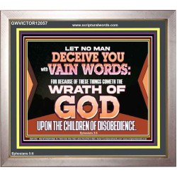 LET NO MAN DECEIVE YOU WITH VAIN WORDS  Scripture Art Work Portrait  GWVICTOR12057  "16X14"