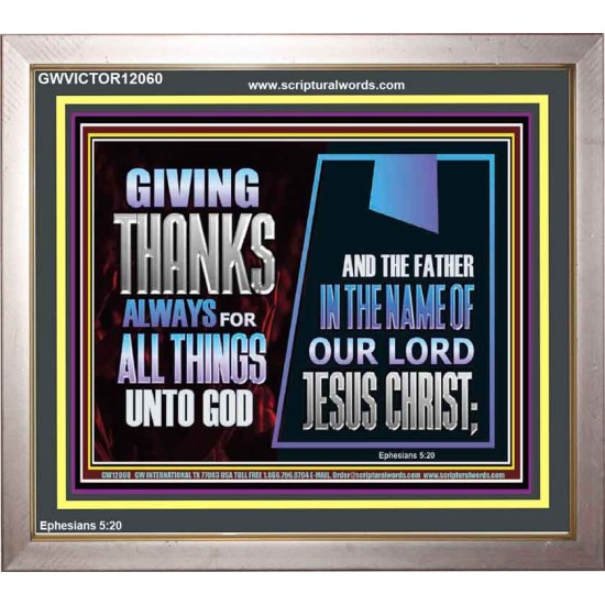 GIVE THANKS ALWAYS FOR ALL THINGS UNTO GOD  Scripture Art Prints Portrait  GWVICTOR12060  