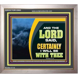 CERTAINLY I WILL BE WITH THEE SAITH THE LORD  Unique Bible Verse Portrait  GWVICTOR12063  "16X14"
